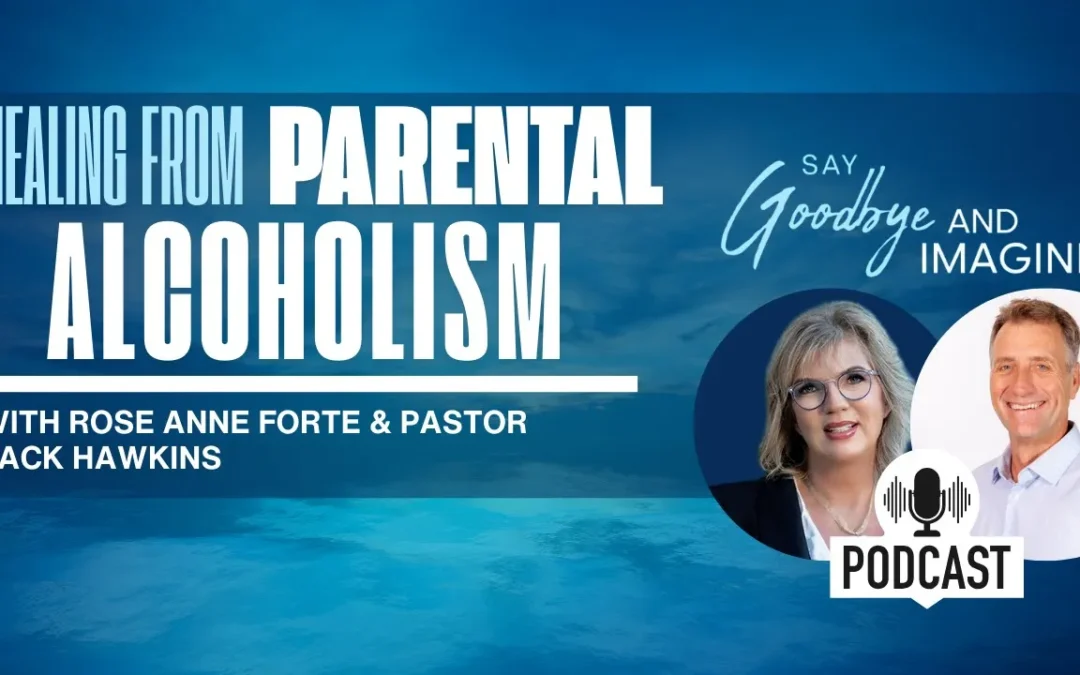 Healing from Parental Alcoholism with Pastor Jack Hawkins