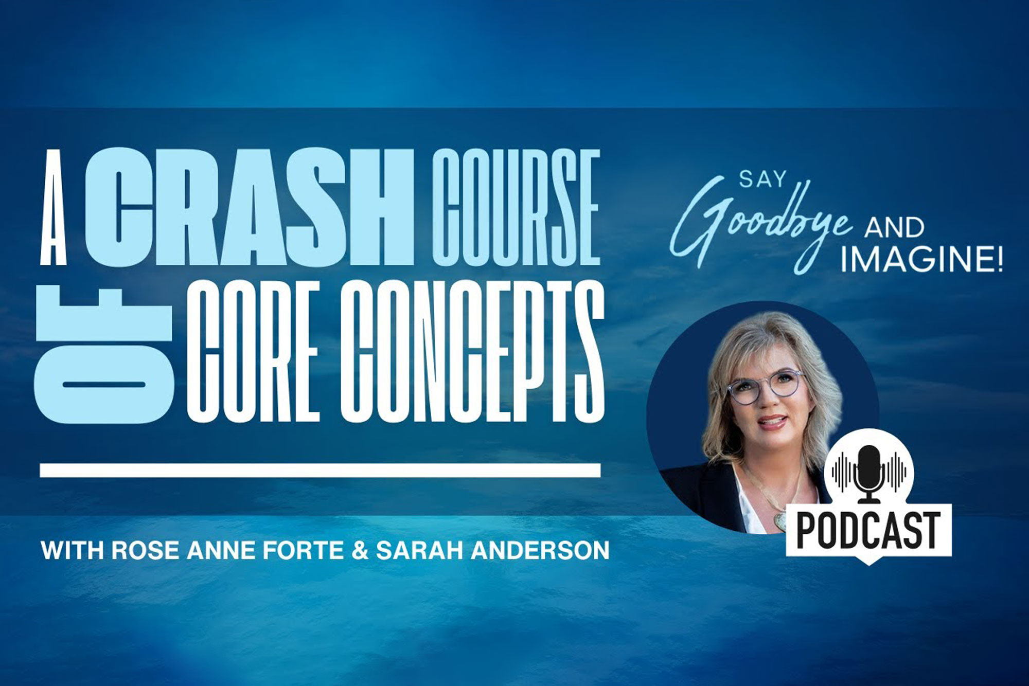 Free Resources 7 Crash Course Core Concepts Say Goodbye and Imagine ep31
