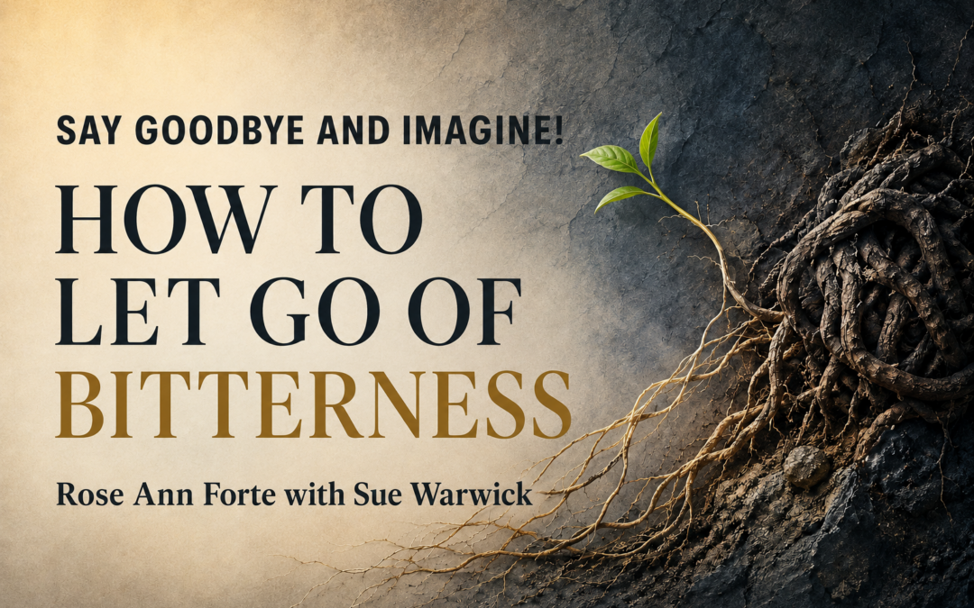 How to Let Go of Bitterness